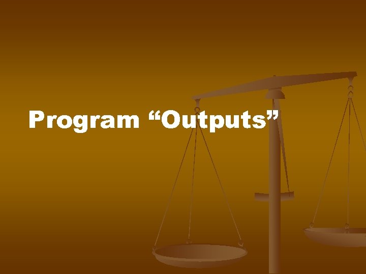 Program “Outputs” 