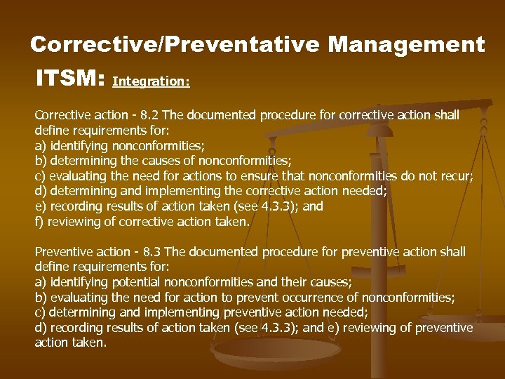 Corrective/Preventative Management ITSM: Integration: Corrective action - 8. 2 The documented procedure for corrective