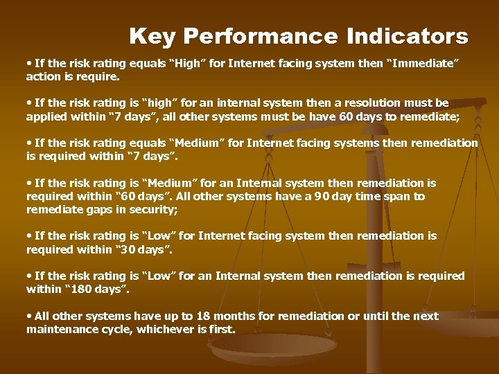 Key Performance Indicators • If the risk rating equals “High” for Internet facing system