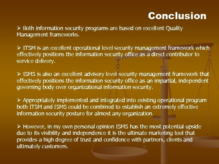 Conclusion Ø Both information security programs are based on excellent Quality Management frameworks. Ø