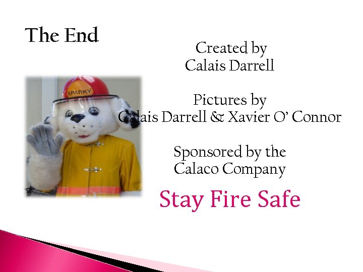 The End Created by Calais Darrell Pictures by Calais Darrell & Xavier O’ Connor