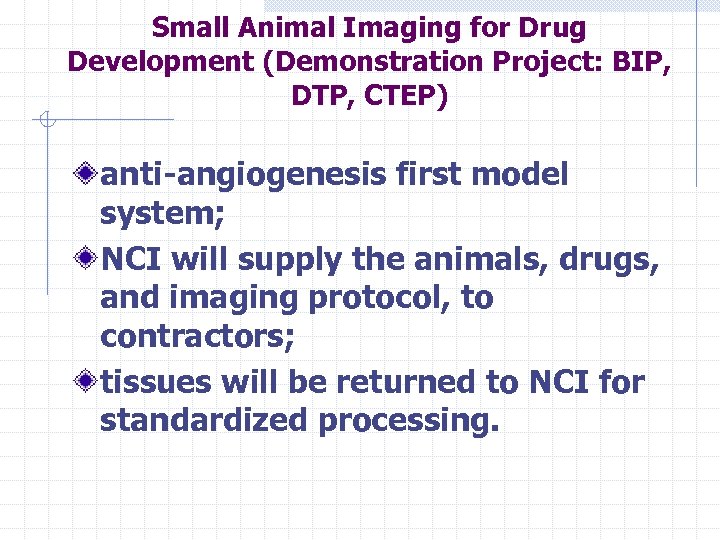 Small Animal Imaging for Drug Development (Demonstration Project: BIP, DTP, CTEP) anti-angiogenesis first model