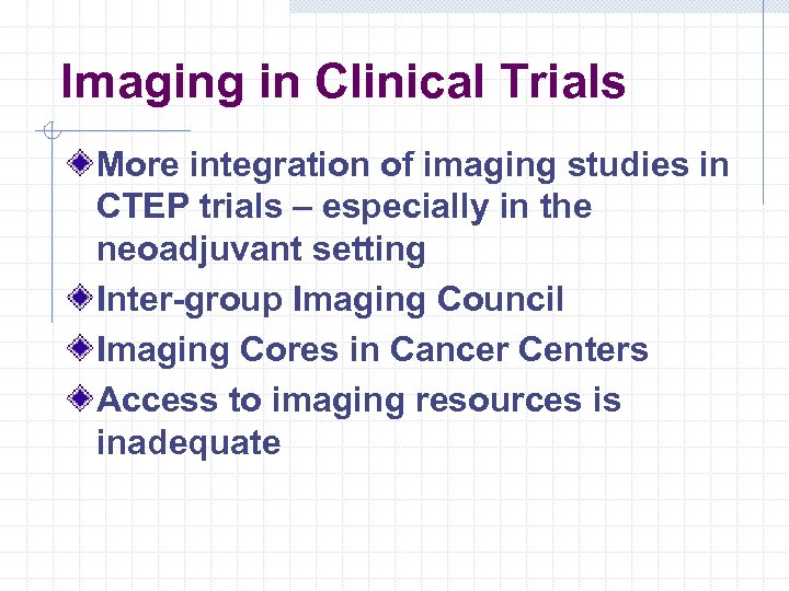 Imaging in Clinical Trials More integration of imaging studies in CTEP trials – especially