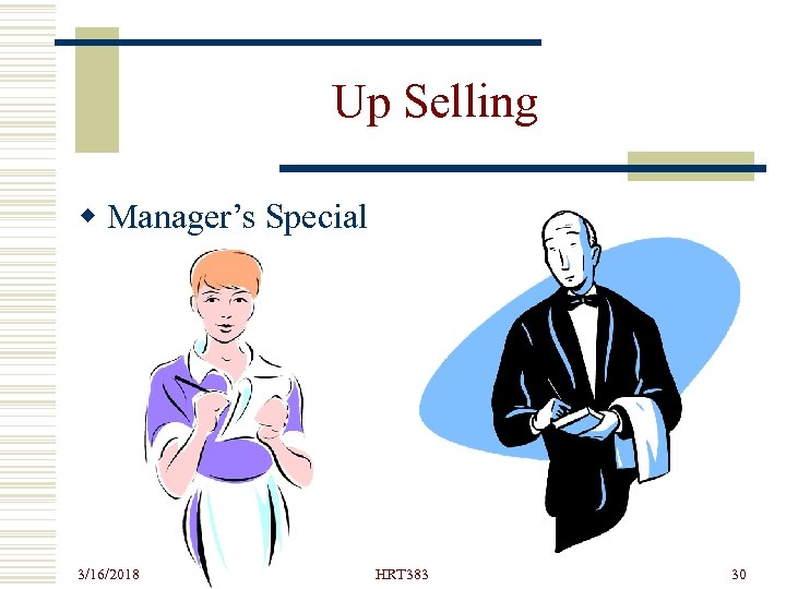Up Selling w Manager’s Special 3/16/2018 HRT 383 30 