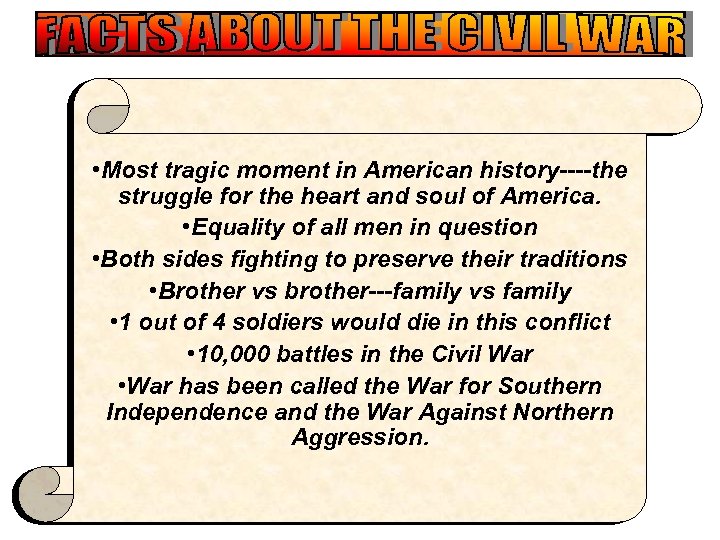  • Most tragic moment in American history----the struggle for the heart and soul