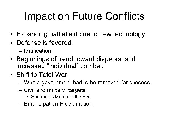 Impact on Future Conflicts • Expanding battlefield due to new technology. • Defense is