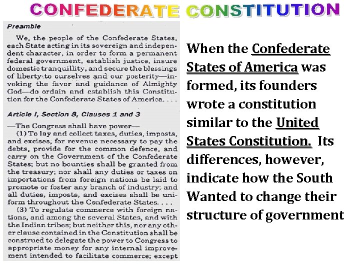 When the Confederate States of America was formed, its founders wrote a constitution similar