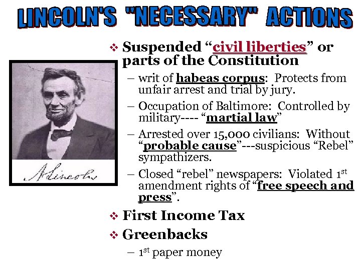 v Suspended “civil liberties” or liberties parts of the Constitution – writ of habeas