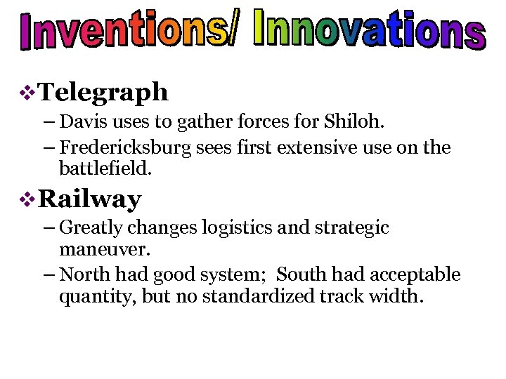 v. Telegraph – Davis uses to gather forces for Shiloh. – Fredericksburg sees first