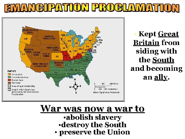  • Kept Great Britain from siding with the South and becoming an ally.