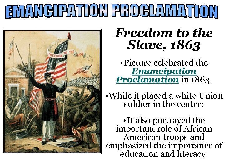 Freedom to the Slave, 1863 • Picture celebrated the Emancipation Proclamation in 1863. •