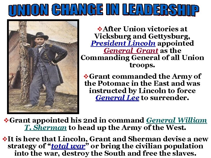 v. After Union victories at Vicksburg and Gettysburg, President Lincoln appointed General Grant as