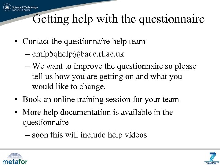 Getting help with the questionnaire • Contact the questionnaire help team – cmip 5