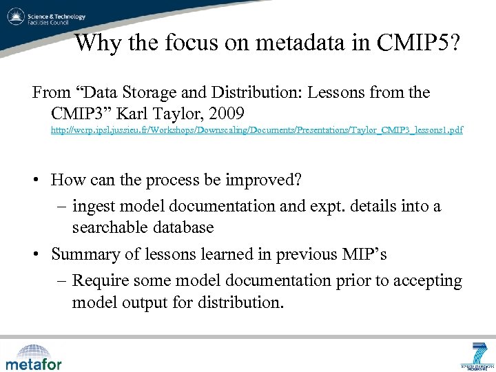Why the focus on metadata in CMIP 5? From “Data Storage and Distribution: Lessons
