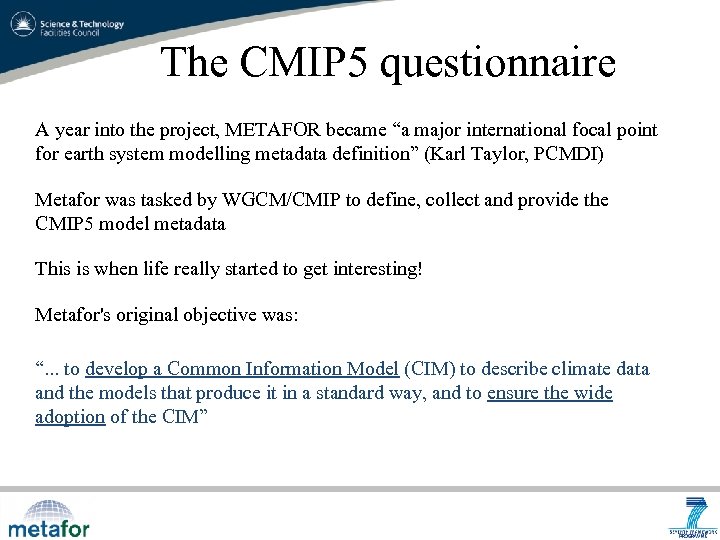 The CMIP 5 questionnaire A year into the project, METAFOR became “a major international