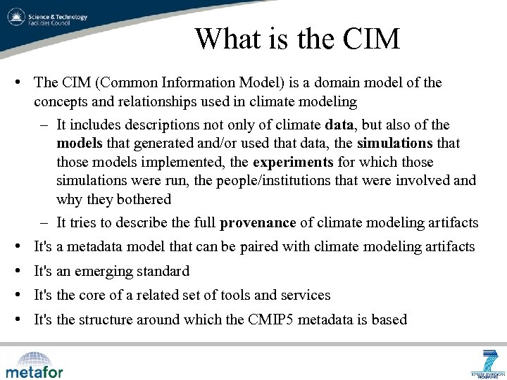 What is the CIM • The CIM (Common Information Model) is a domain model