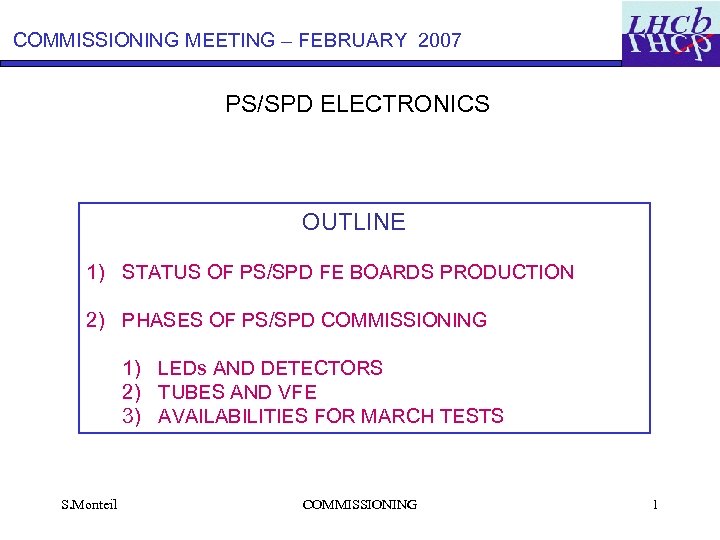 COMMISSIONING MEETING – FEBRUARY 2007 PS/SPD ELECTRONICS OUTLINE 1) STATUS OF PS/SPD FE BOARDS