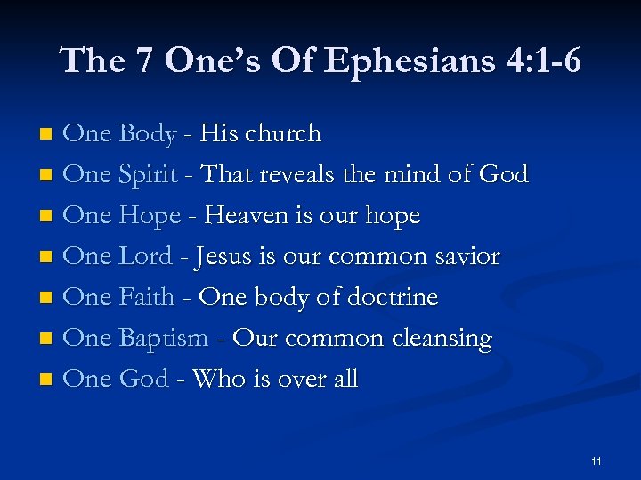 The 7 One’s Of Ephesians 4: 1 -6 One Body - His church n