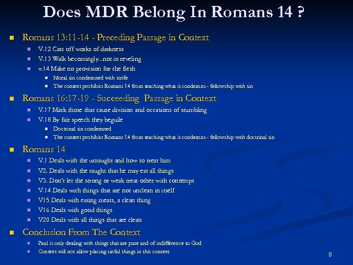 Does MDR Belong In Romans 14 ? n Romans 13: 11 -14 - Preceding