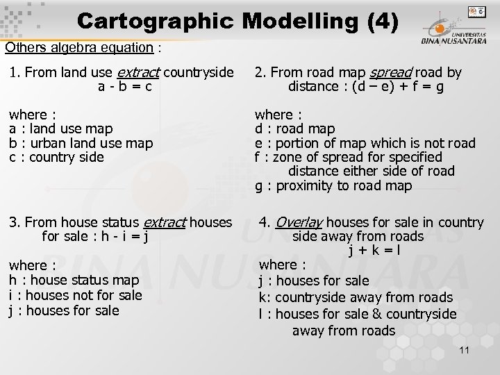 Cartographic Modelling (4) Others algebra equation : 1. From land use extract countryside a-b=c