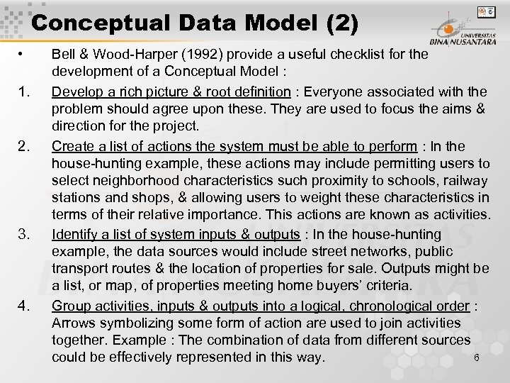 Conceptual Data Model (2) • 1. 2. 3. 4. Bell & Wood-Harper (1992) provide