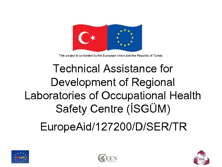  This project is co-funded by the European Union and the Republic of Turkey