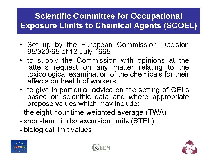 Scientific Committee for Occupational Exposure Limits to Chemical Agents (SCOEL) • Set up by