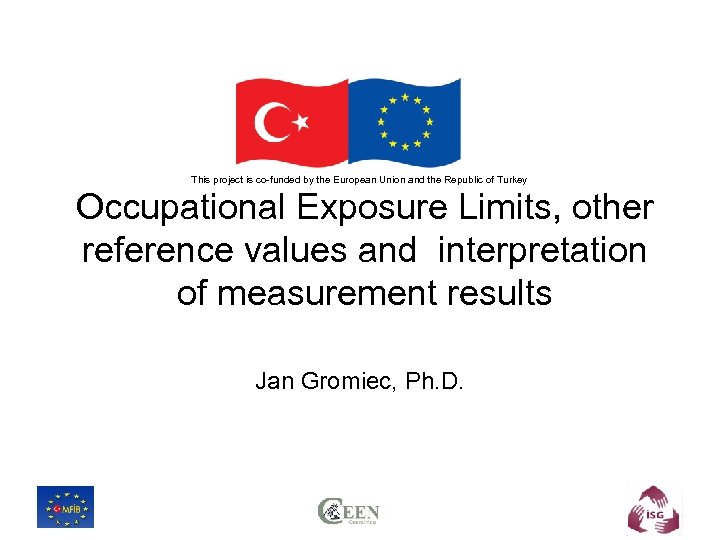  This project is co-funded by the European Union and the Republic of Turkey