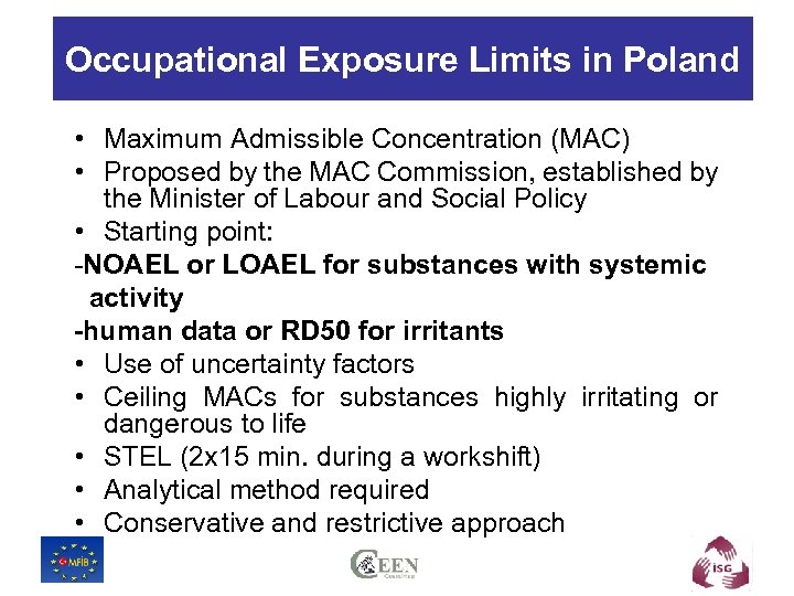 Occupational Exposure Limits in Poland • Maximum Admissible Concentration (MAC) • Proposed by the