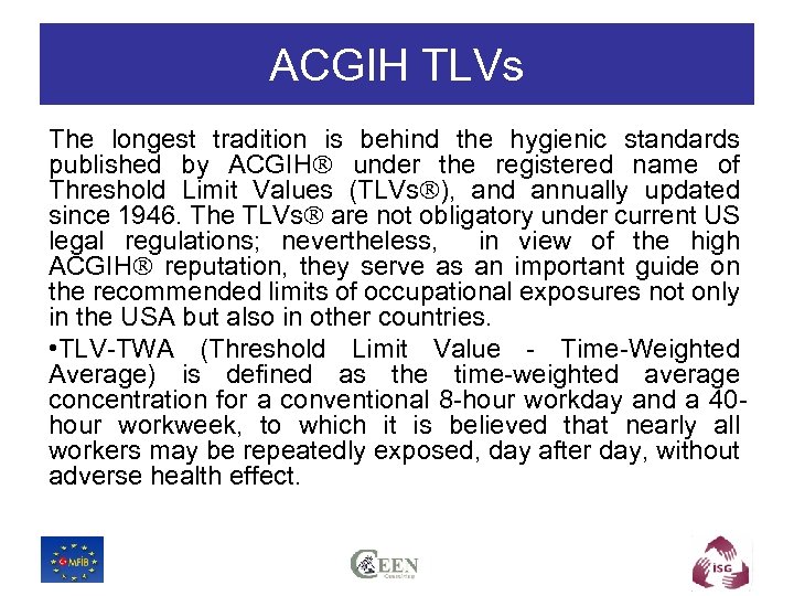 ACGIH TLVs The longest tradition is behind the hygienic standards published by ACGIH under