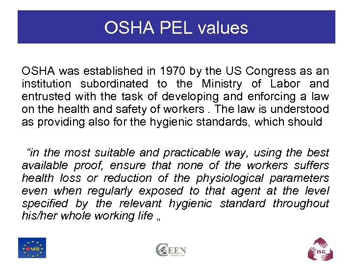 OSHA PEL values OSHA was established in 1970 by the US Congress as an