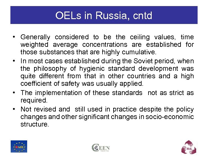 OELs in Russia, cntd • Generally considered to be the ceiling values, time weighted