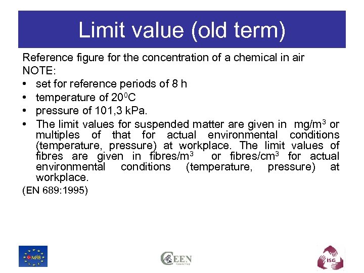 Limit value (old term) Reference figure for the concentration of a chemical in air