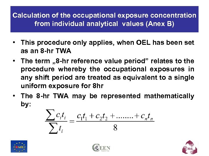 Calculation of the occupational exposure concentration from individual analytical values (Anex B) • This