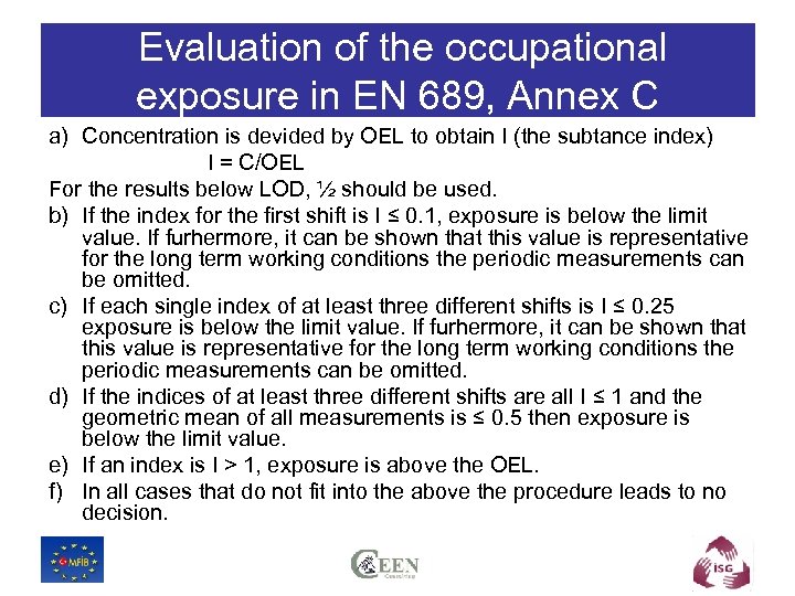  Evaluation of the occupational exposure in EN 689, Annex C a) Concentration is