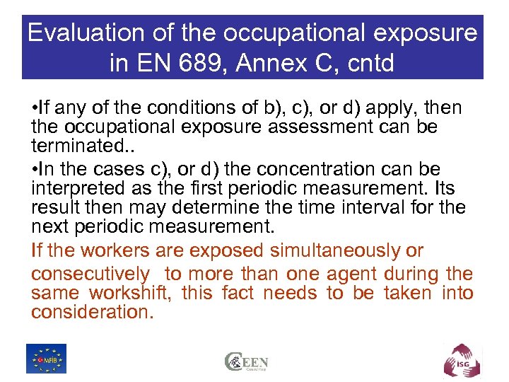 Evaluation of the occupational exposure in EN 689, Annex C, cntd • If any