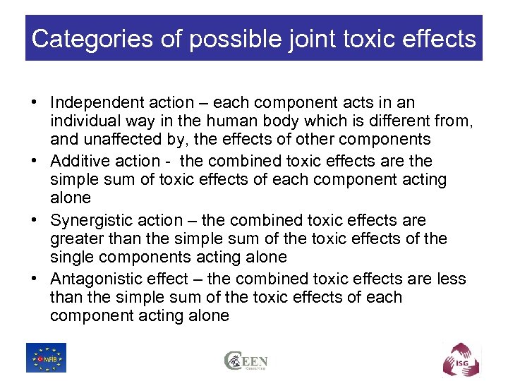 Categories of possible joint toxic effects • Independent action – each component acts in