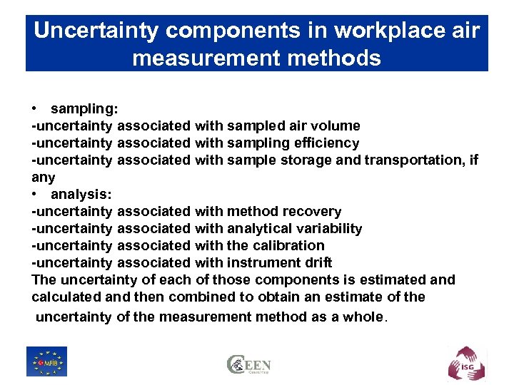 Uncertainty components in workplace air measurement methods • sampling: -uncertainty associated with sampled air