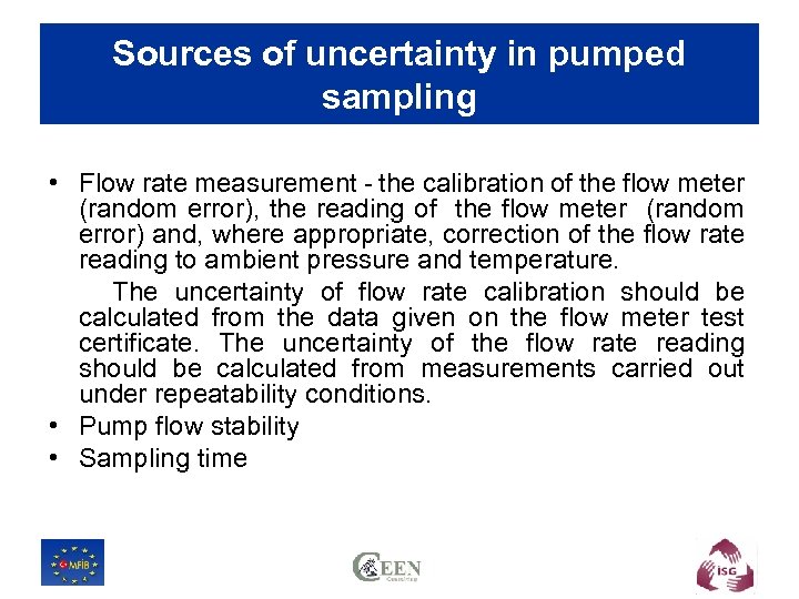 Sources of uncertainty in pumped sampling • Flow rate measurement - the calibration of