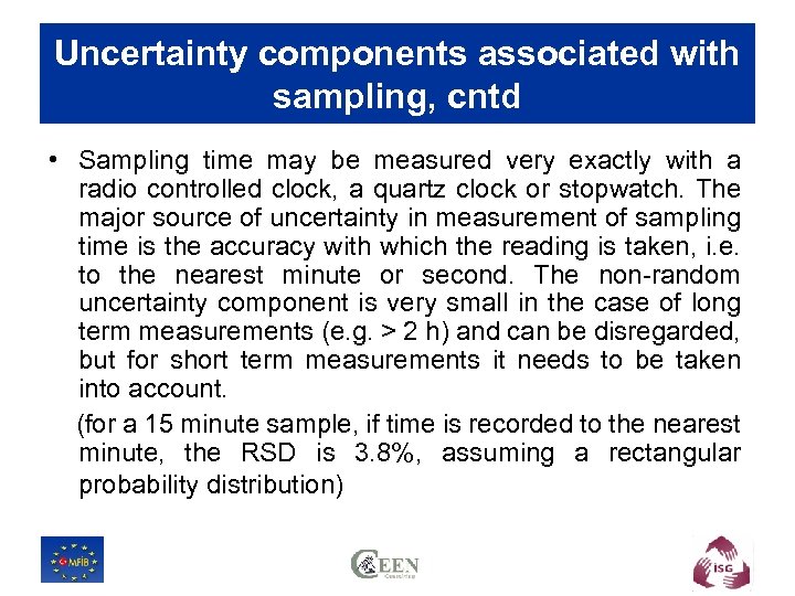 Uncertainty components associated with sampling, cntd • Sampling time may be measured very exactly