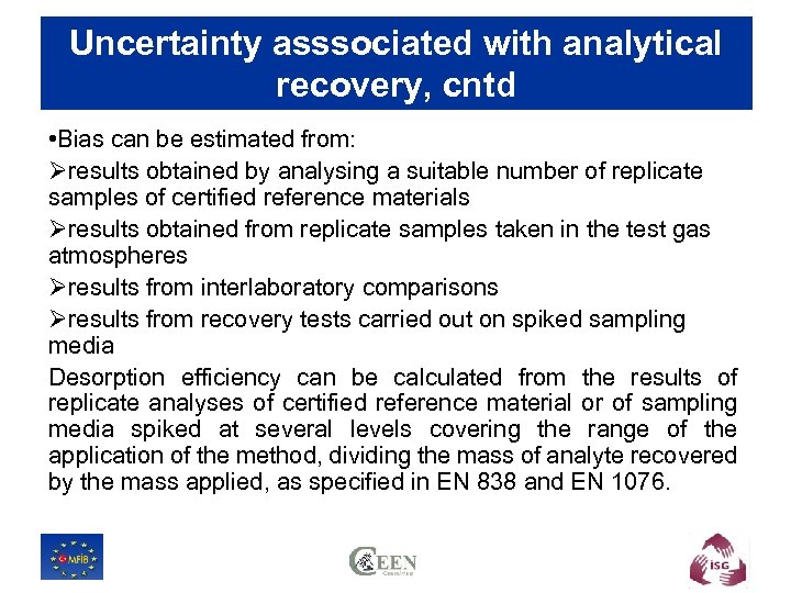 Uncertainty asssociated with analytical recovery, cntd • Bias can be estimated from: Øresults obtained