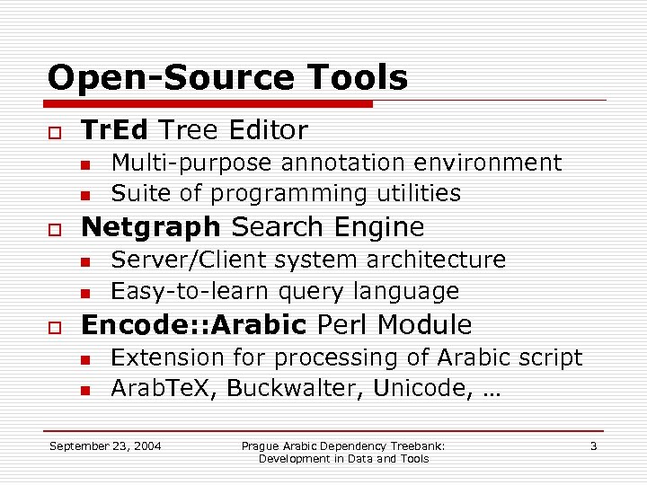Open-Source Tools o Tr. Ed Tree Editor n n o Netgraph Search Engine n