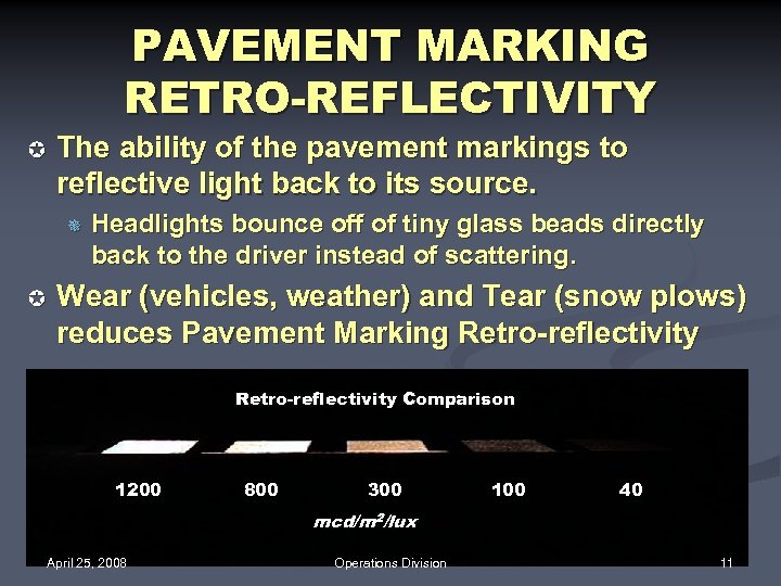 PAVEMENT MARKING RETRO-REFLECTIVITY µ The ability of the pavement markings to reflective light back