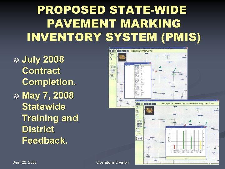 PROPOSED STATE-WIDE PAVEMENT MARKING INVENTORY SYSTEM (PMIS) July 2008 Contract Completion. µ May 7,