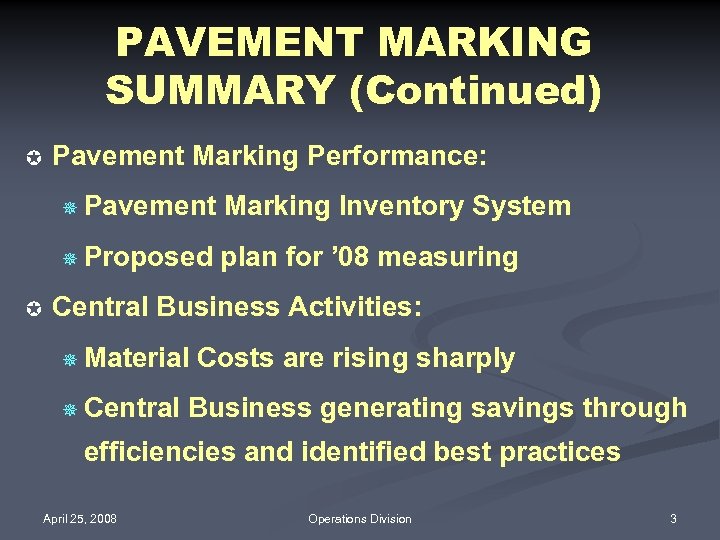 PAVEMENT MARKING SUMMARY (Continued) µ Pavement Marking Performance: ¯ Pavement ¯ Proposed µ Marking