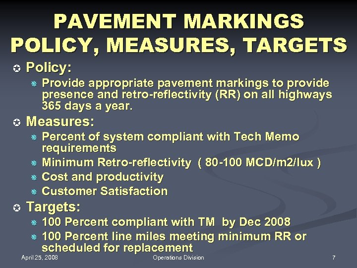 PAVEMENT MARKINGS POLICY, MEASURES, TARGETS µ Policy: ¯ µ Provide appropriate pavement markings to