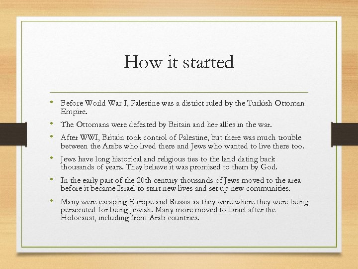 How it started • Before World War I, Palestine was a district ruled by