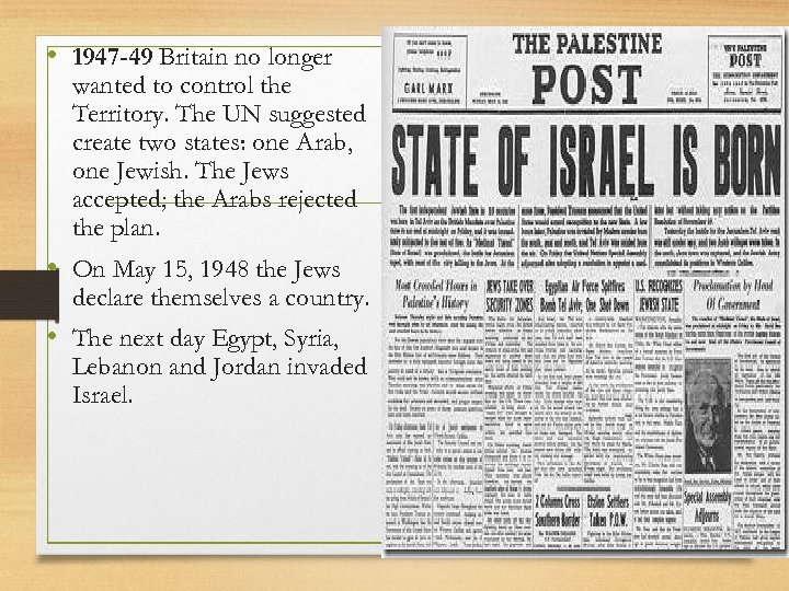  • 1947 -49 Britain no longer wanted to control the Territory. The UN