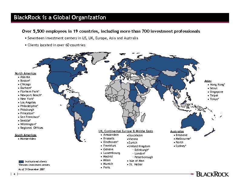 Black. Rock is a Global Organization Over 5, 500 employees in 19 countries, including