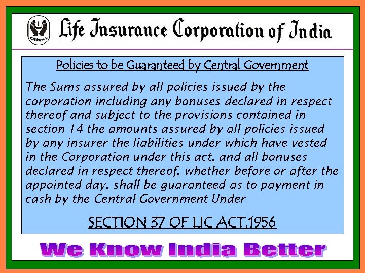 Policies to be Guaranteed by Central Government The Sums assured by all policies issued